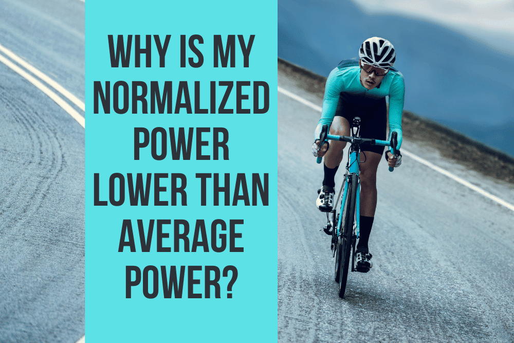 Image of a cyclist in a teal jersey riding aggressively down a mountain road, with text overlay reading "why is my normalized power lower than average power?.
