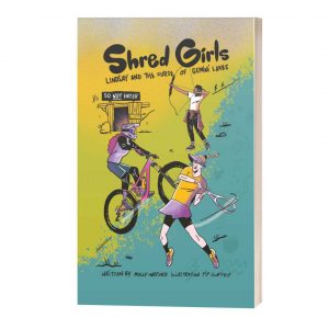 Shred Girls: Lindsay and The Curse of Gemini Lakes