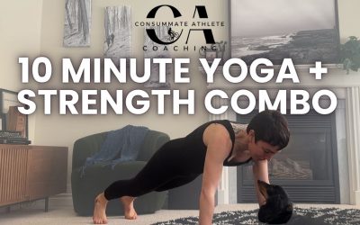 New 10-Minute Yoga/Strength Flow Video